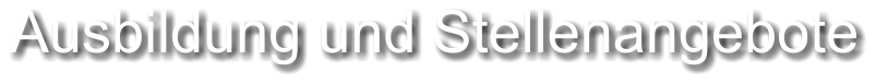 Ausbildung und Stellenangebote